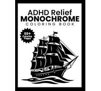 ADHD Relief Monochrome Coloring Book: One Pen, One Color for Relaxation, Focus, and Stress Relief - Simple Designs for Adults and Kids (ADHD Escape Monochrome Coloring Book)