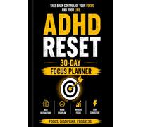 ADHD Reset Planner: 30-Day Dopamine Detox to Beat Distractions, Build Focus & Stay Consistent