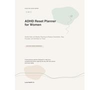 ADHD Reset Planner for Women: A Gentle Daily and Weekly Guide for Focus, Routine, and Less Overwhelm