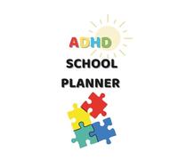 ADHD School Planner for Kids & Teens - Daily, Weekly & Monthly Organization, Homework & Habit Tracker: Stay Focused, Organized, and On Top of Schoolwork, Habits, and Daily Routines