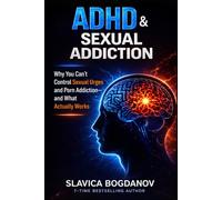 ADHD & Sexual Addiction: Why You Can’t Control Sexual Urges and Porn Addiction-and What Actually Works (ADHD Performance & Dopamine Reset Series)