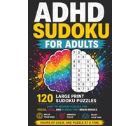 ADHD Sudoku for Adults: 120 Easy-to-Medium Large Print Puzzles for Focus, Calm, and Screen-Free Brain Breaks