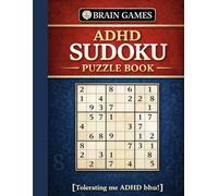 ADHD Sudoku Puzzle Book: Brain Games to Improve Concentration and Calm the ADHD Mind | Fun Sudoku Puzzles Designed for Focus, Relaxation and Mental Clarity