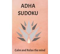 ADHD Sudoku Puzzle Book Calm and Relax the Mind: ADHD Sudoku puzzle Book 6x9 inch 200page 100 Puzzles/Solution Included