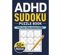 ADHD Sudoku Puzzle Book: Calming Sudoku Puzzle Book for Adults with ADHD to Relax the Mind, Find Gentle Focus and Reduce Stress | 6x9 Inches | 110 Pages | 55+ Puzzles | Solutions Included