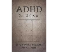 ADHD Sudoku: Puzzle Book for ADHD, Help to Regain Focus & Quite the Mind, Great for Beginners | 6x9 inches | 100 pages, 50+ Puzzles