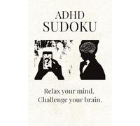 ADHD Sudoku Puzzle Book: Sudoku Puzzle Book for ADHD | Help Calm the Mind, Relax and Focus | 6x9 inches, 110 Pages | 50+ Puzzles | Solutions Included
