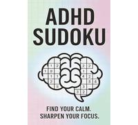 ADHD Sudoku Puzzle Book: Sudoku Puzzle for ADHD | Help Calm the Mind, Relax, and Focus | 6x9 Inches, 110 Pages | 50+ Puzzles | Solution Included