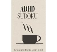 ADHD Sudoku Puzzle Book: Sudoku Puzzle for ADHD help calm the mind relax and focus| 6x9 inches,110pages|50+ Puzzles|Solutions included