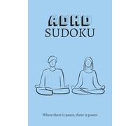 ADHD Sudoku puzzle book: Sudoku Puzzles for ADHA | Where there is peace there is power | 6x9 inches, 110 Pages | 50+ Puzzles | Solutions Included