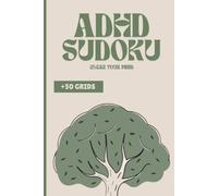 ADHD Sudoku Puzzle Book: Sudoku Puzzles for ADHD | Clear Your Mind, Focus and Relax | 6x9 Inches, 110 Pages | 50+ Puzzles | Solutions Included
