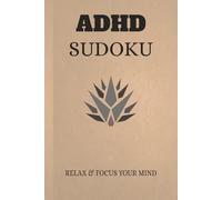 ADHD Sudoku Puzzle Book: Sudoku puzzles for ADHD |Help Calam the Mind,Relax, and Focus|6 × 6 inch book with 110 pages| 50+puzzles| Solutions included