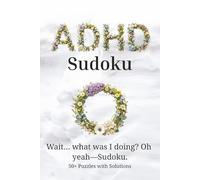 ADHD Sudoku Puzzle Book: Sudoku Puzzles for ADHD | Help calm the Mind, Focus, and Relax | 6x9 inches, 110 pages | 50+ puzzles | Solutions Included