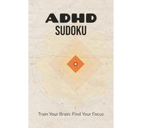 ADHD Sudoku Puzzle Book: Sudoku Puzzles for ADHD | Help Calm the Mind, Relax, and Focus | 6x9 Inches, 110 Pages | 50+ Puzzles | Solutions Included