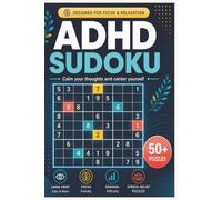 ADHD Sudoku Puzzle Book: Sudoku Puzzles for ADHD | Help Calm the Mind, Relax and Focus | 6x9 inches, 110 pages | 50+ Puzzles | Solutions Included