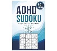 ADHD Sudoku Puzzle Book: Sudoku Puzzles for ADHD | Help Calm the Mind, Relax, and Focus | 6x9 Inches, 110 Pages | 50+ Puzzles | Solutions Included