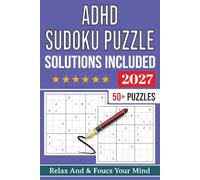 ADHD Sudoku Puzzle book: Sudoku Puzzles For ADHD | Help Calm The Mind, Relax, and Focus | 6x9 Inches, 110 Pages | 50+ Puzzles | Solutions Included