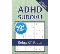 ADHD Sudoku Puzzle Book: Sudoku Puzzles for ADHD | Help Calm the Mind, Relax, and Focus | 6x9 Inches, 110 Pages | 50+ Puzzles | Solutions Included
