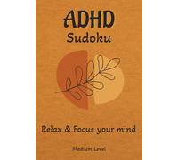 Adhd Sudoku Puzzle Book: Sudoku Puzzles for Adhd | Help Calm the Mind, Relax, and Focus | 6x9 Inches, 110 Pages | 50+ Puzzles | Solutions Included | Medium Level!