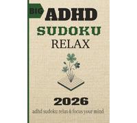ADHD Sudoku Relax: 110 Mindful Puzzles with Deep-Focus Quotes | Help Calm the Mind, Silence Noise, and Improve Concentration | 6x9 Inches, Large Print ... Brains (Calm Reset Sudoku Series)