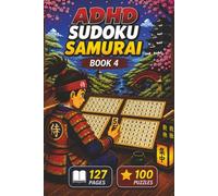 ADHD Sudoku Samurai Book 4: 100 Hard Sudoku Puzzles for Adults & Teens | Focus, Concentration, Mindfulness & Anxiety Relief