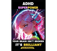 ADHD Superpower: Your Brain Isn't Broken, It's Brilliant (Hidden Strengths Series)