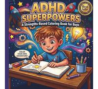 ADHD Superpowers: A Strengths-Based Coloring Book for Boys: 30 Bold and Easy Designs to Build Confidence, Focus, and Self-Regulation. A ... Minds. (My Hidden Superpowers Series)
