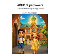 ADHD Superpowers: Zoe and Max's Mythology Mural