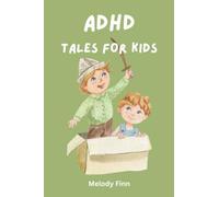 ADHD Tales For Kids: 15 Short Stories About Extraordinary Children