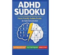 ADHD Themed Sudoku Puzzle Book: Sudoku For ADHD Minds | Focus Friendly Sudoku Puzzles For Calm Concentration | 6x9 inches, 140 pages | 60+ Puzzles | Solutions Included