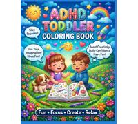 ADHD TODDLER COLORING BOOK: Fun & Calming Activities to Boost Focus, Imagination & Creativity | Ages 2-6
