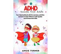 ADHD tools for kids: Your help handbook with fun exercises, activities and tools to help children to self-regulate and increase their skills