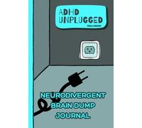 ADHD UNPLUGGED: Neurodivergent Brain Dump Journal: Daily Mental Reset, Anxiety Release, Thought Organiser, Executive Function Support & Mind Clarity Notebook, Emotional Regulation