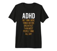 ADHD We Think More Things Before Breakfast Premium T-Shirt