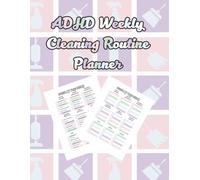 ADHD Weekly Cleaning Planner:: 52 Weeks of Pre-Filled Rotating Tasks + 45 Blank Weekly Pages | Neurodivergent-Friendly Home Cleaning Schedule & Daily Routine Organizer