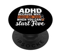 ADHD Why Finish One Task When You Can Start Five PopSockets Adhesive PopGrip