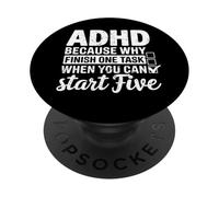 ADHD Why Finish One Task When You Can Start Five PopSockets Adhesive PopGrip