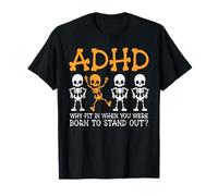 ADHD Why Fit In When You Were Born To Stand Out Funny ADHD T-Shirt