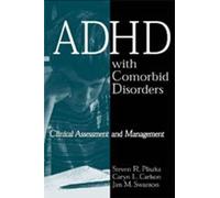 ADHD with Comorbid Disorders: Clinical Assessment and Management