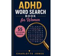 ADHD Word Search Book for Women: 55 Focus-Building Puzzles to Reduce Stress, Improve Concentration & Calm a Busy Mind (ADHD Focus Puzzle Collection)