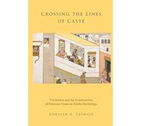 Adheesh A. Sathaye Crossing the Lines of Caste (Paperback)