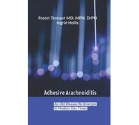 Adhesive Arachnoiditis: An Old Disease Re-Emerges in Modern Times