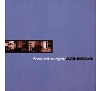 Adhesive - From Left to Right