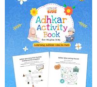 Adhkar Activity Book for Muslim Kids: Learning Adhkar Can be Fun!