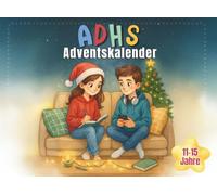 ADHS Adventskalender für Jugendliche: 24 wundervolle Mitmach-Momente für mehr Gefühl, Klarheit und innere Stärke in der Weihnachtszeit