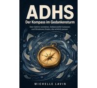 ADHS - Der Kompass im Gedankensturm