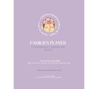 ADHS Familienplaner -30 Tage Challenge: Für Kinder und Familien mit AD(H)S -Der kindgerechte Planer mit Routinen, Reflexionen & Mutmacher-Seiten für Familien mit ADHS-Kindern.