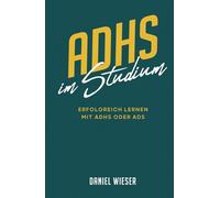 ADHS im Studium: Erfolgreich lernen mit ADHS oder ADS