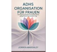 ADHS Organisation für Frauen: Entrümpelung Strategien für friedliche Räume, geistige Klarheit und produktive Tage