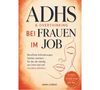 ADHS & Overthinking bei Frauen im Job: Ständig am Limit - trotzdem abliefern | Mit FOKUS-System in 21 Tagen vom Gedankenchaos zur planbaren Klarheit (Kopf leiser)